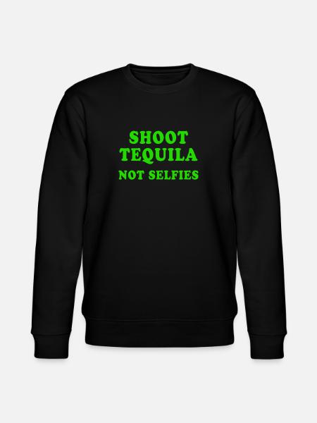Shoot Tequila Not Selfies - Stanley/Stella CHANGER Unisex Organic Sweatshirt - black