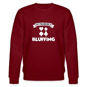 Poker Bluffing Funny Apparel - Stanley/Stella CHANGER Unisex Organic Sweatshirt - burgundy - Front - Nik (191cm) & Marisol (170cm)