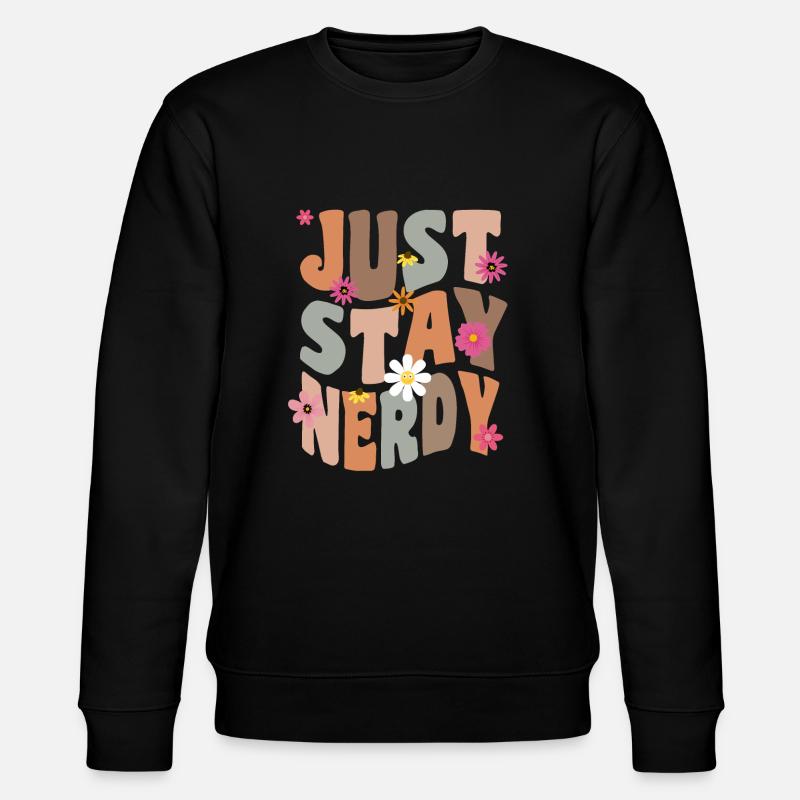 Just Stay Nerdy - Stanley/Stella CHANGER Unisex Organic Sweatshirt - black