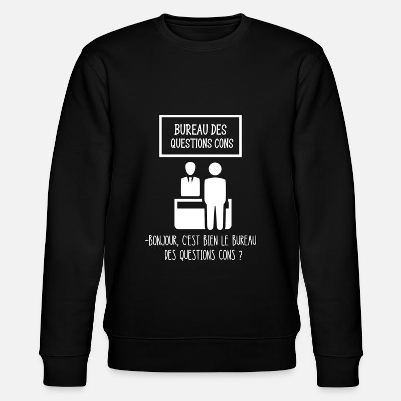 bureau des questions cons - Sweat bio CHANGER Stanley/Stella Unisexe - noir