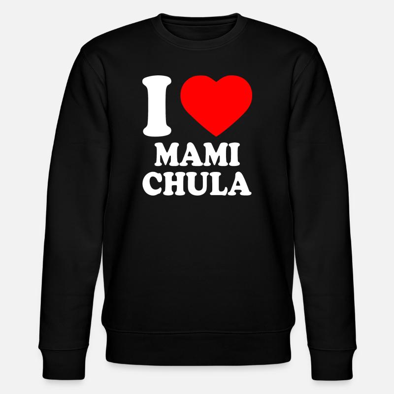 I love mami chula - Sweat bio CHANGER Stanley/Stella Unisexe - noir
