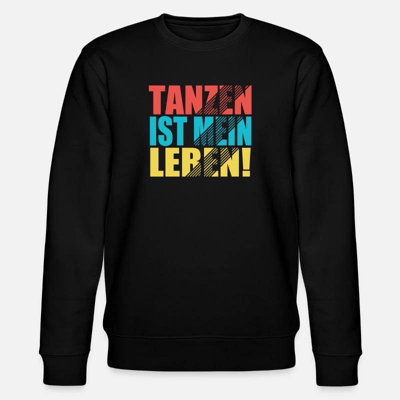 Tanzen ist mein Leben! - Stanley/Stella Unisex Bio-Sweatshirt CHANGER - Schwarz