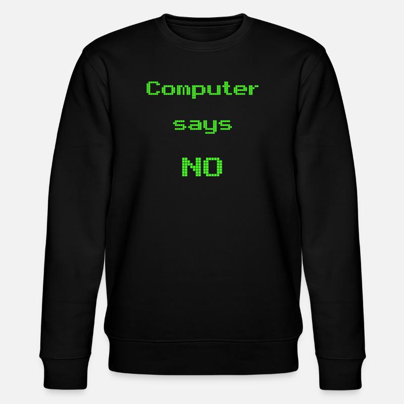 computer says no - Stanley/Stella CHANGER Unisex Organic Sweatshirt - black