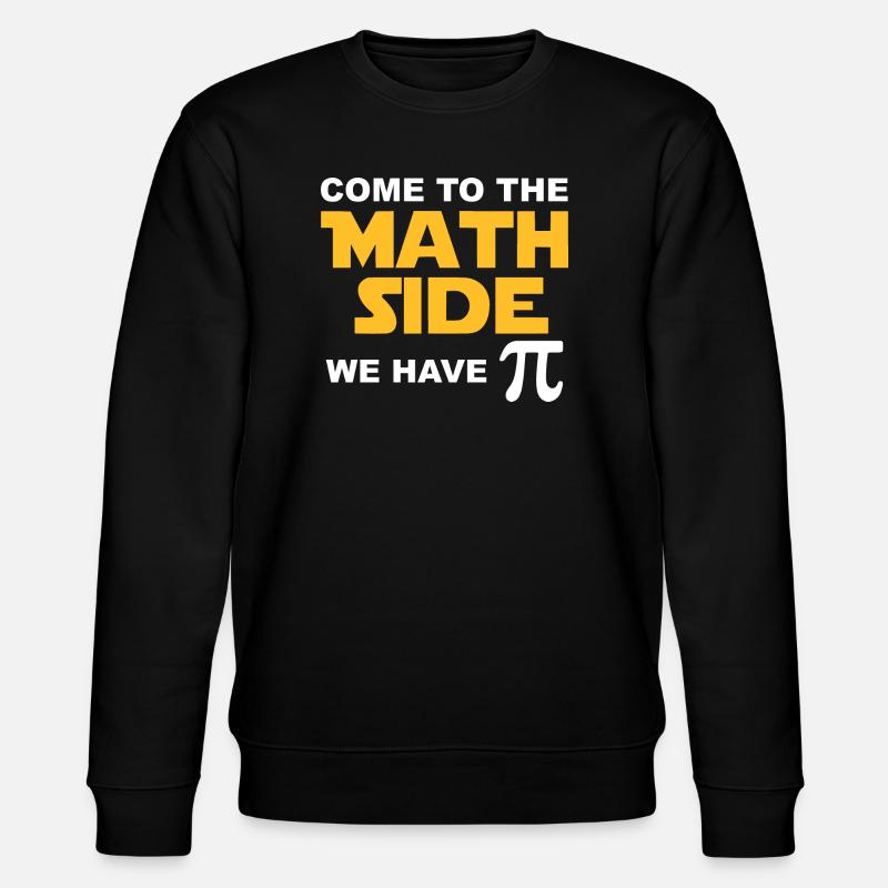 Come to the Math Side we have Pie - Sweat bio CHANGER Stanley/Stella Unisexe - noir