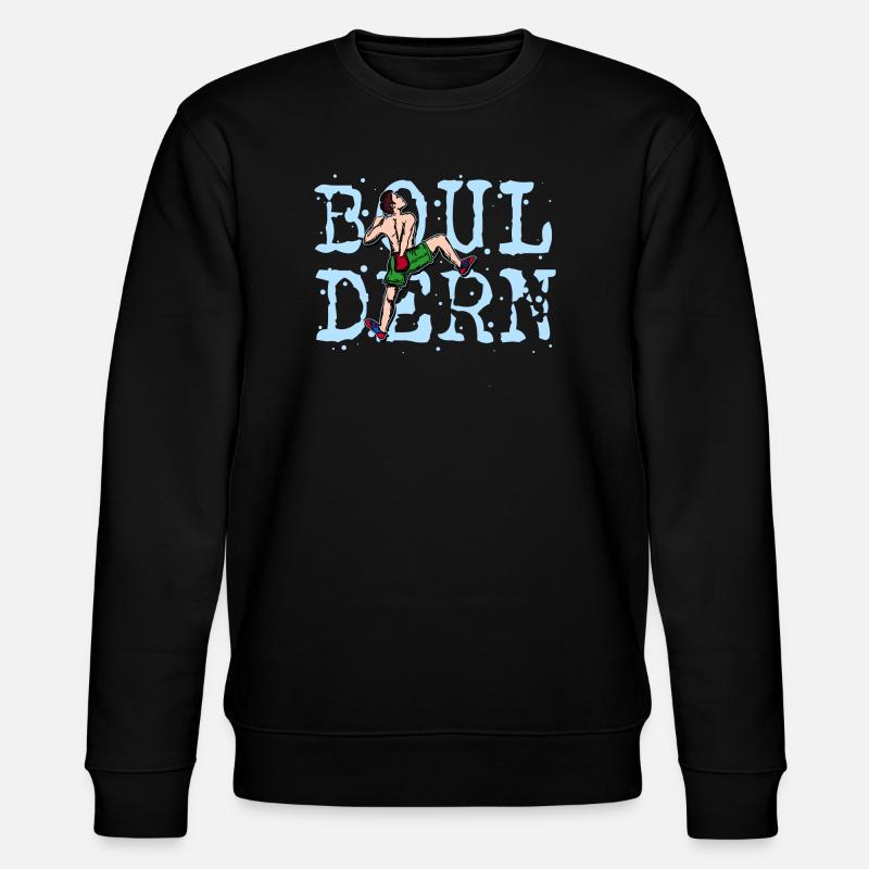 Boulder Bouldern Klettern Bergsteigen Spruch - Stanley/Stella Unisex Bio-Sweatshirt CHANGER  - Schwarz