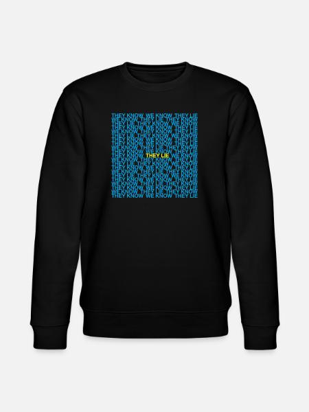 They Know We Know They Lie - Stanley/Stella CHANGER Unisex Organic Sweatshirt - black