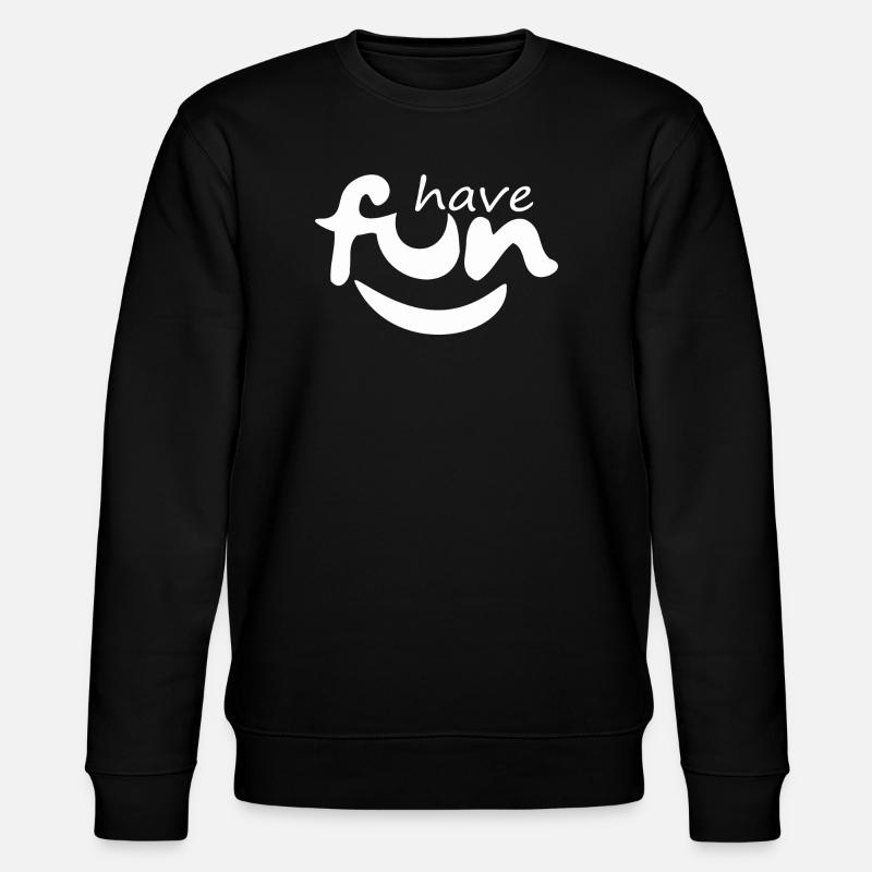 Lustig, Hab Spaß - Stanley/Stella Unisex Bio-Sweatshirt CHANGER - Schwarz