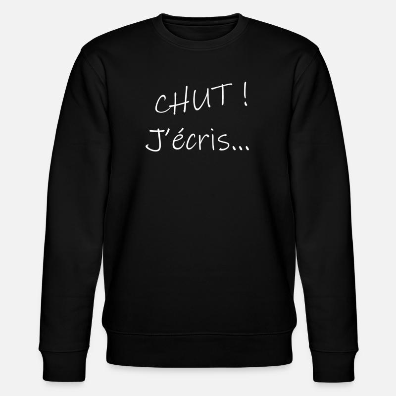 Be quiet! I'm writing... - Stanley/Stella CHANGER Unisex Organic Sweatshirt - black