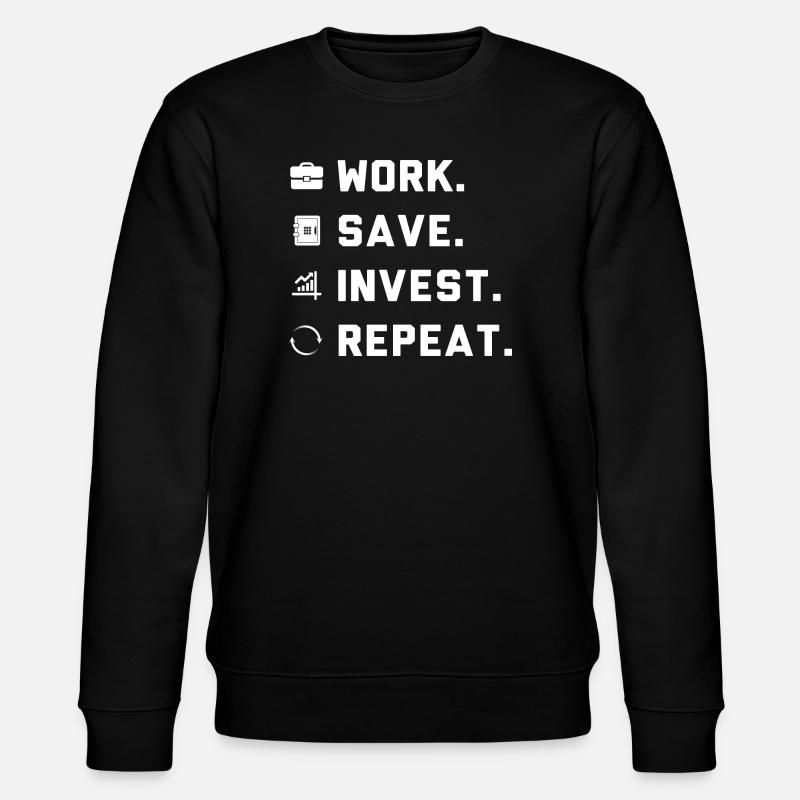 Work. Save. Invest. Repeat. - Sweat bio CHANGER Stanley/Stella Unisexe - noir