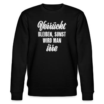Verrückt bleiben sonst wird man irre - Stanley/Stella Unisex Bio-Sweatshirt CHANGER  - Schwarz - Vorne - Nik (191cm) & Marisol (170cm)