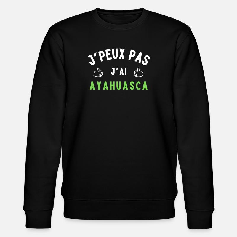 Ayahuasca humour - Sweat bio CHANGER Stanley/Stella Unisexe - noir