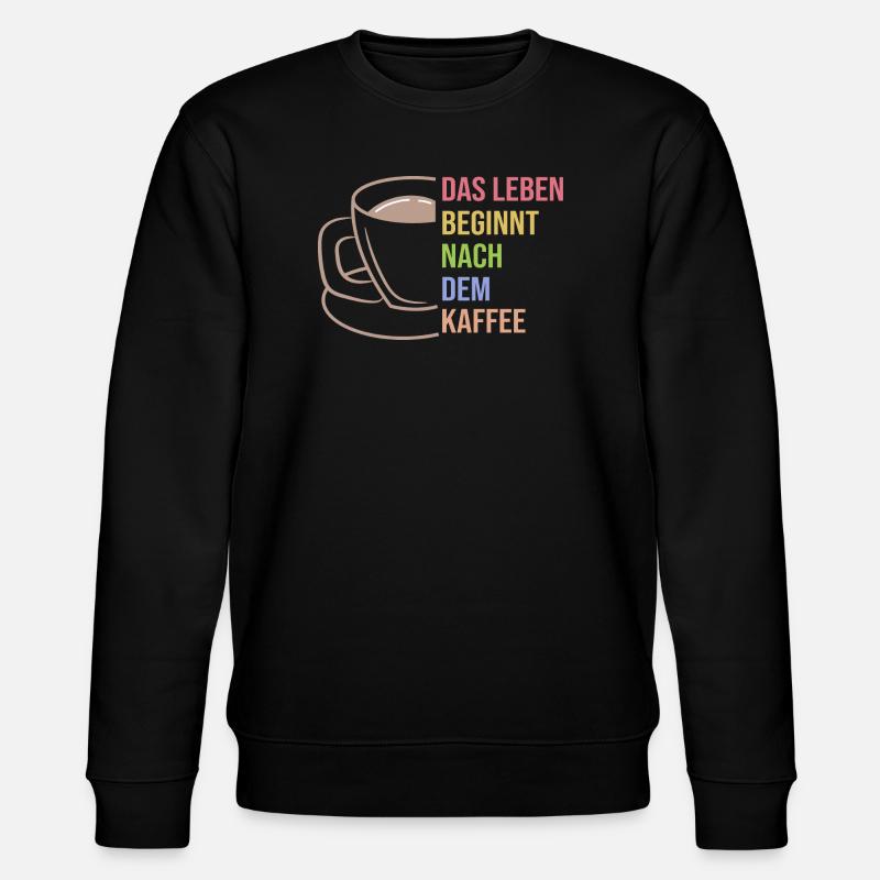 Kaffee Trinken Koffein Kaffeetasse Statement - Stanley/Stella Unisex Bio-Sweatshirt CHANGER  - Schwarz