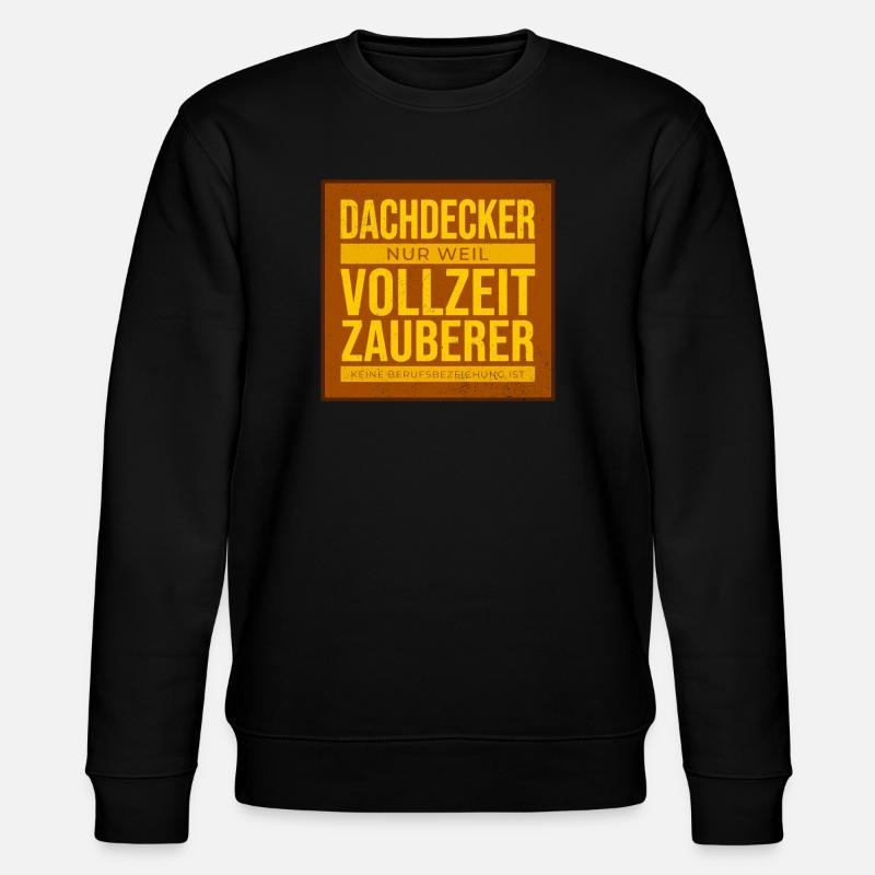Dachdecker Vollzeit Zauberer - Stanley/Stella Unisex Bio-Sweatshirt CHANGER  - Schwarz