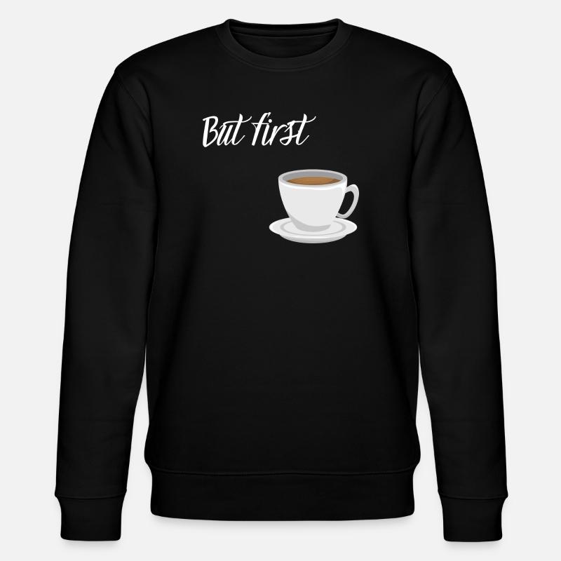 First Coffee - Kaffee-Design - Stanley/Stella Unisex Bio-Sweatshirt CHANGER - Schwarz