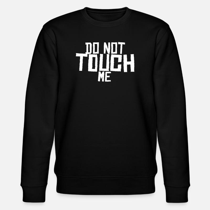 Ne me touchez pas ! - Sweat bio CHANGER Stanley/Stella Unisexe - noir