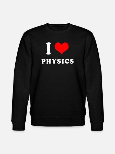 I love Physics - Stanley/Stella CHANGER Unisex Organic Sweatshirt - black