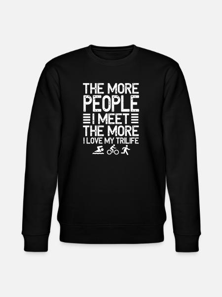 The More People I Meet Trilife - Stanley/Stella CHANGER Unisex Organic Sweatshirt - black