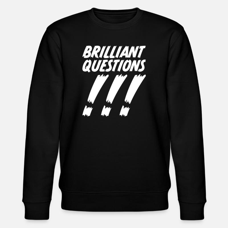 Brilliant Questions - Stanley/Stella Unisex Bio-Sweatshirt CHANGER - Schwarz