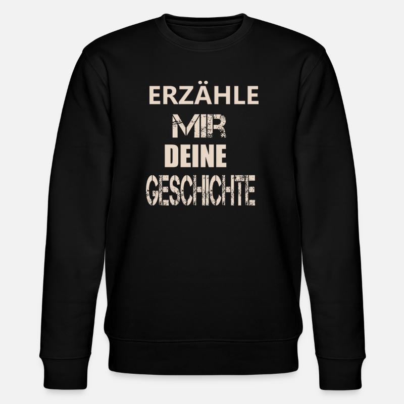 ERZÄHLE MIR DEINE GESCHICHTE - Stanley/Stella Unisex Bio-Sweatshirt CHANGER  - Schwarz