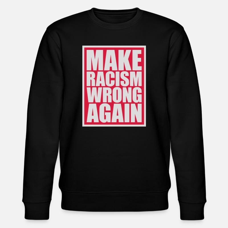 make racism wrong again - Stanley/Stella Unisex Bio-Sweatshirt CHANGER  - Schwarz