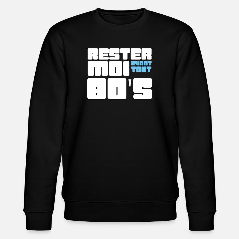 Rester moi avant tout 80's - Sweat bio CHANGER Stanley/Stella Unisexe - noir