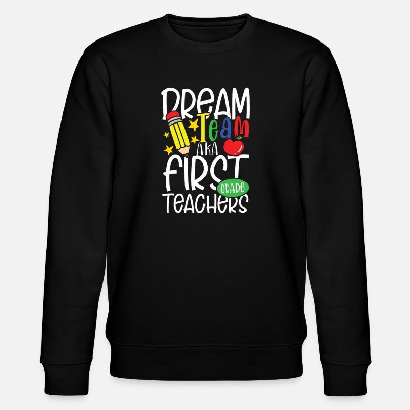 DREAM TEAM AKA FIRST GRADE TEACHER - Stanley/Stella Unisex Bio-Sweatshirt CHANGER  - Schwarz