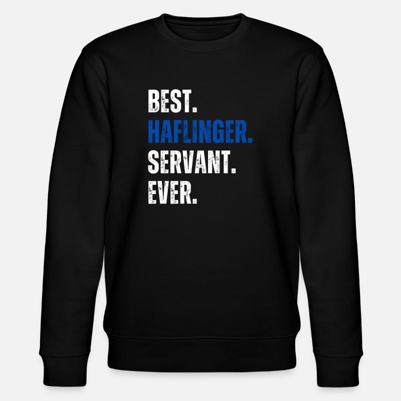 ! Best Haflinger Servant Ever Lettering - Stanley/Stella CHANGER Unisex Organic Sweatshirt - black