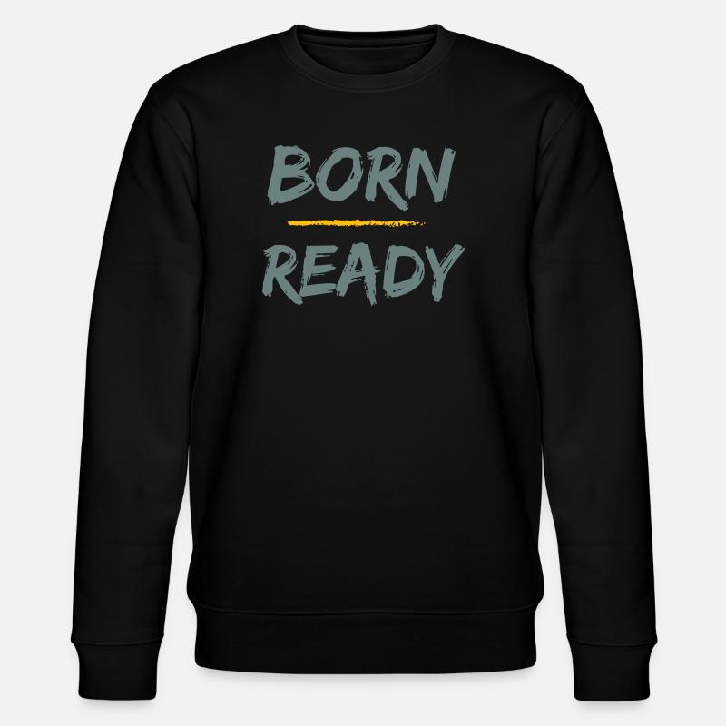 Bereit geboren - Stanley/Stella Unisex Bio-Sweatshirt CHANGER  - Schwarz