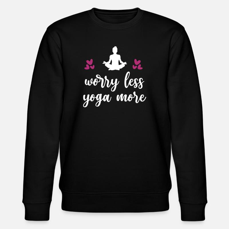 Inquiétez-vous moins Yoga Plus - Sweat bio CHANGER Stanley/Stella Unisexe - noir