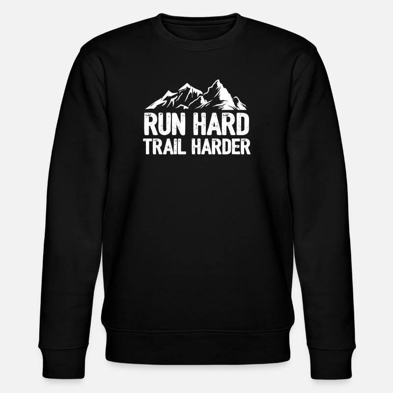 Run Hard. Trail Harder - Stanley/Stella CHANGER Unisex Organic Sweatshirt - black