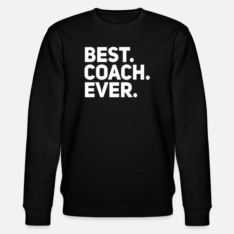 Best Coach Ever - Stanley/Stella CHANGER Unisex Organic Sweatshirt - black