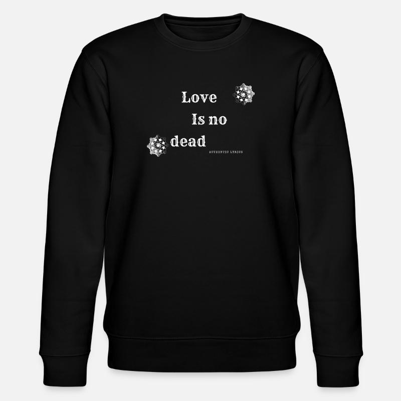 love is no dead - Sweat bio CHANGER Stanley/Stella Unisexe - noir