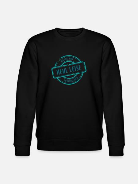 Heul Leise Zynischer Spruch - Stanley/Stella Unisex Bio-Sweatshirt CHANGER - Schwarz