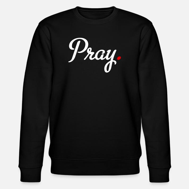 pray - Stanley/Stella CHANGER Unisex Organic Sweatshirt - black