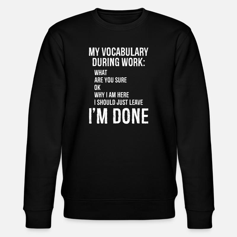 my vocabulary during work - Stanley/Stella CHANGER Unisex Organic Sweatshirt - black