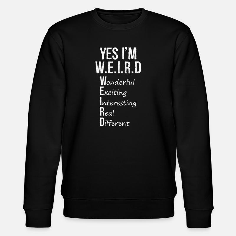 Ja, ich bin komisch, lustiges Hemd - Stanley/Stella Unisex Bio-Sweatshirt CHANGER - Schwarz