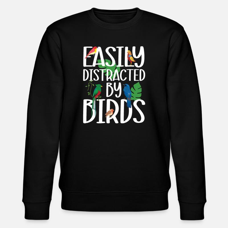 Facilement distrait par les oiseaux - Sweat bio CHANGER Stanley/Stella Unisexe - noir