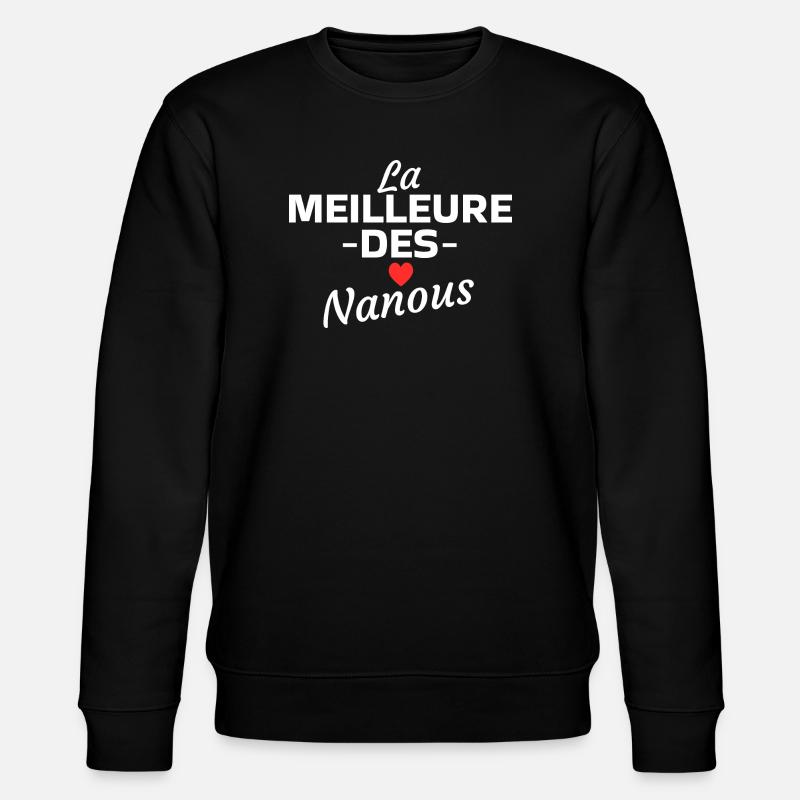 La Meilleure des Nanous - Sweat bio CHANGER Stanley/Stella Unisexe - noir