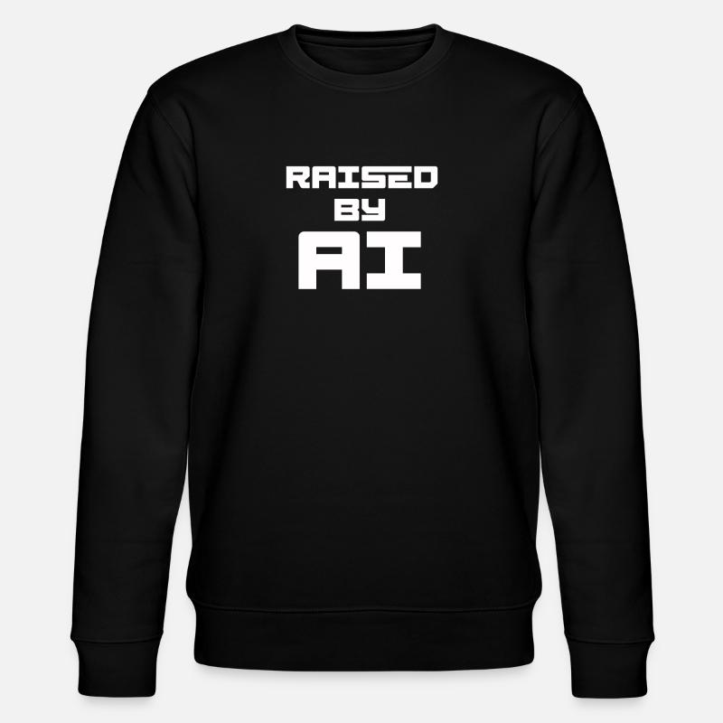RAISED BY AI - Stanley/Stella Unisex Bio-Sweatshirt CHANGER  - Schwarz