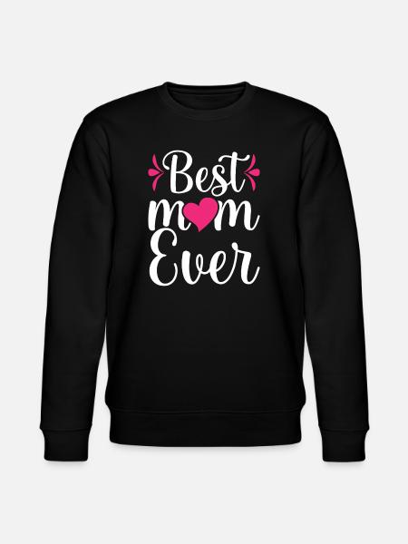 Best Mom Ever - Stanley/Stella CHANGER Unisex Organic Sweatshirt - black