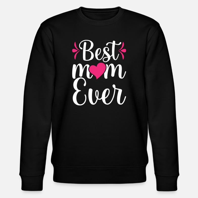 Meilleure maman de tous les temps - Sweat bio CHANGER Stanley/Stella Unisexe - noir