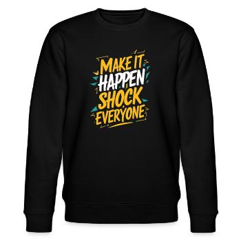 Motivational make it happen quote - Stanley/Stella CHANGER Unisex Organic Sweatshirt - black - Front - Nik (191cm) & Marisol (170cm)
