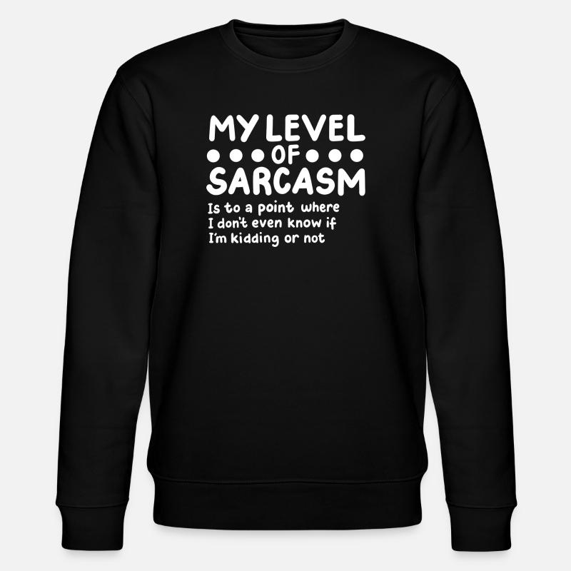 Sarkasmus Sarkastisch - Stanley/Stella Unisex Bio-Sweatshirt CHANGER  - Schwarz