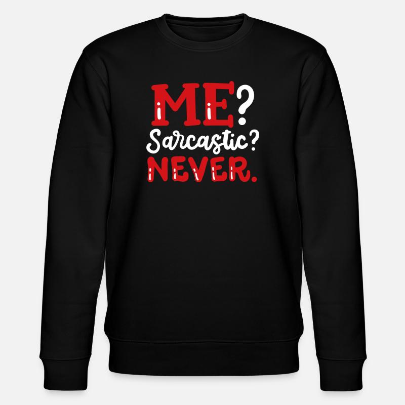 Sarkastisch lustiger Sarkasmus - Stanley/Stella Unisex Bio-Sweatshirt CHANGER  - Schwarz