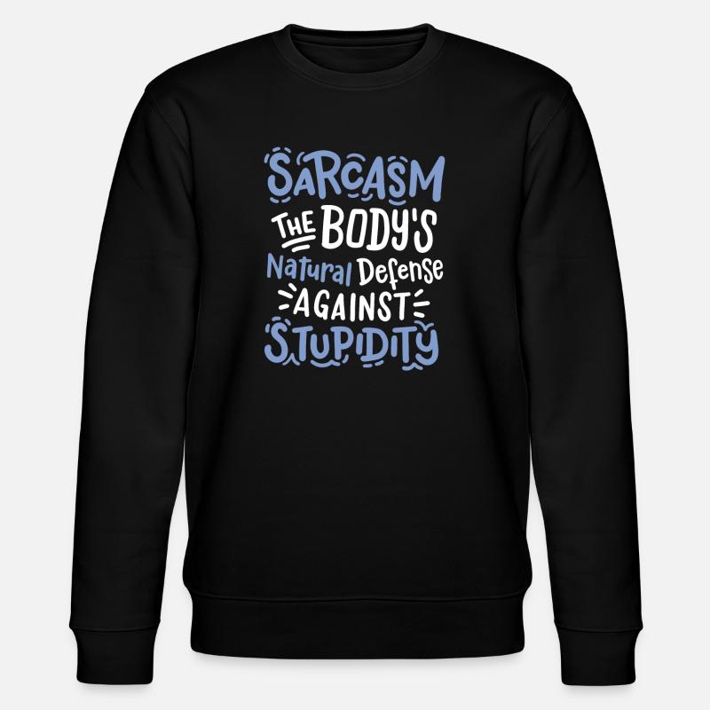 Sarkasmus sarkastischer Spruch - Stanley/Stella Unisex Bio-Sweatshirt CHANGER  - Schwarz