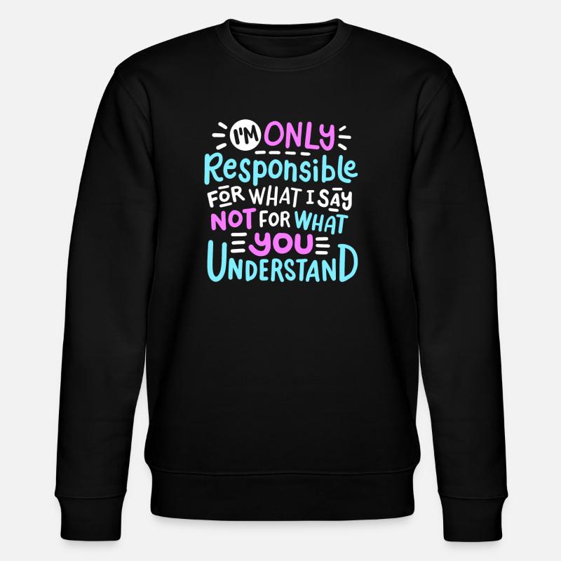 Sarkasmus sarkastischer Humor - Stanley/Stella Unisex Bio-Sweatshirt CHANGER  - Schwarz