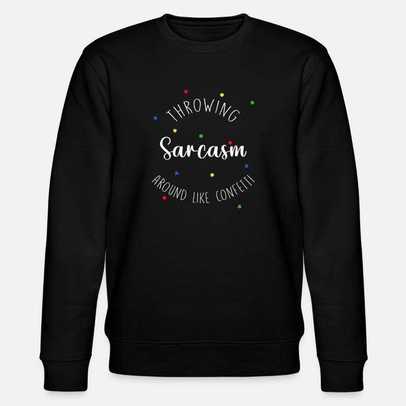 Throwing sarcasm around new - Stanley/Stella Unisex Bio-Sweatshirt CHANGER - Schwarz