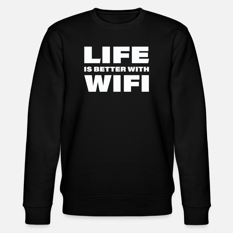 LIFE IS BETTER WITH WIFI - Stanley/Stella Unisex Bio-Sweatshirt CHANGER  - Schwarz