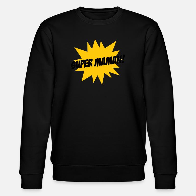 Super Maman - Fête des Mères - Sweat bio CHANGER Stanley/Stella Unisexe - noir