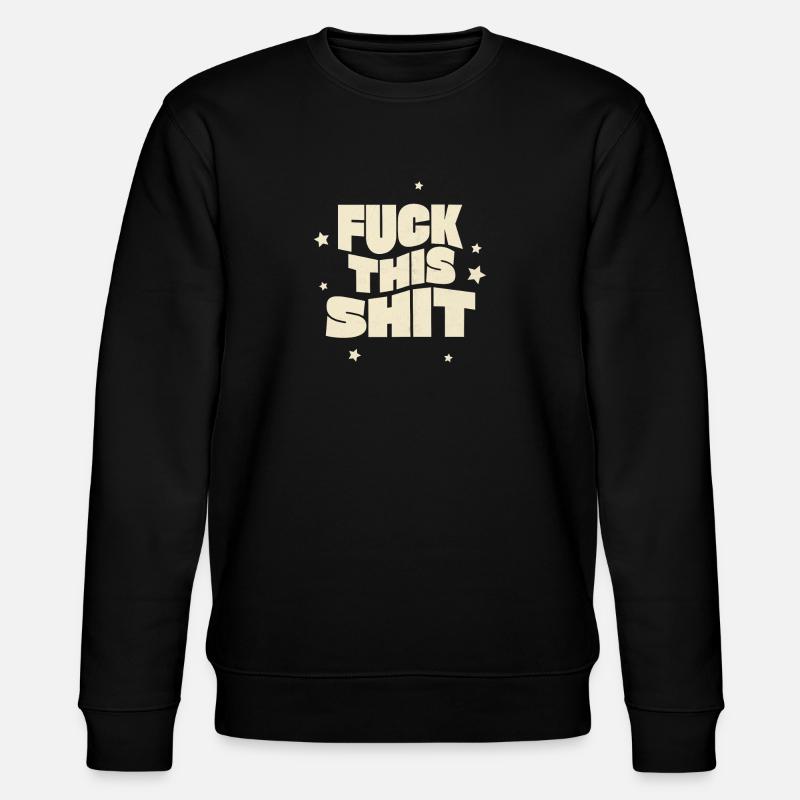 Botschaft in Retro-Design Fuck This Shit - Stanley/Stella Unisex Bio-Sweatshirt CHANGER - Schwarz